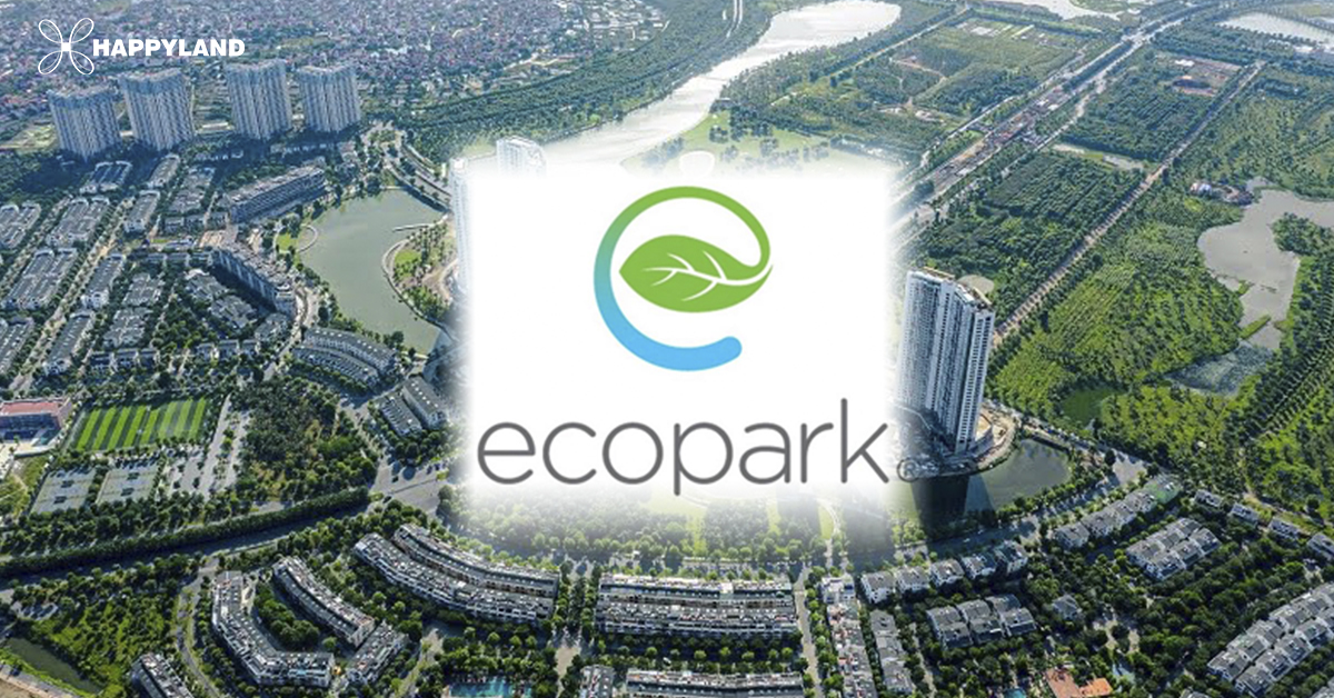 Tìm hiểu Tập đoàn Ecopark là ai? Có uy tín không?